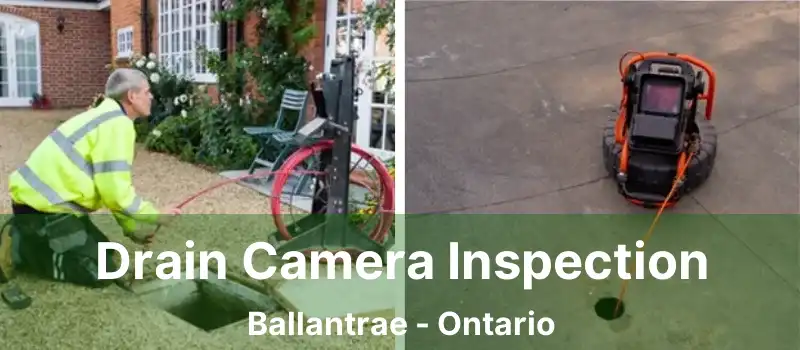 Drain Camera Inspection Ballantrae - Ontario