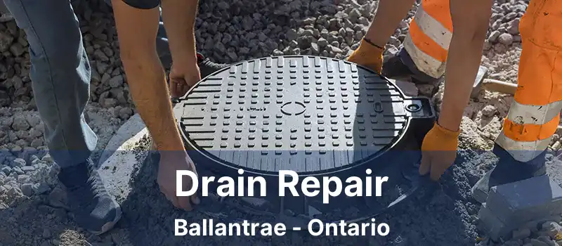  Drain Repair Ballantrae - Ontario