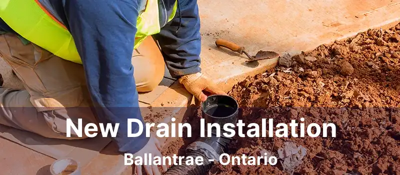  New Drain Installation Ballantrae - Ontario